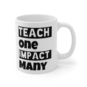 Teach One Impact Many Mug