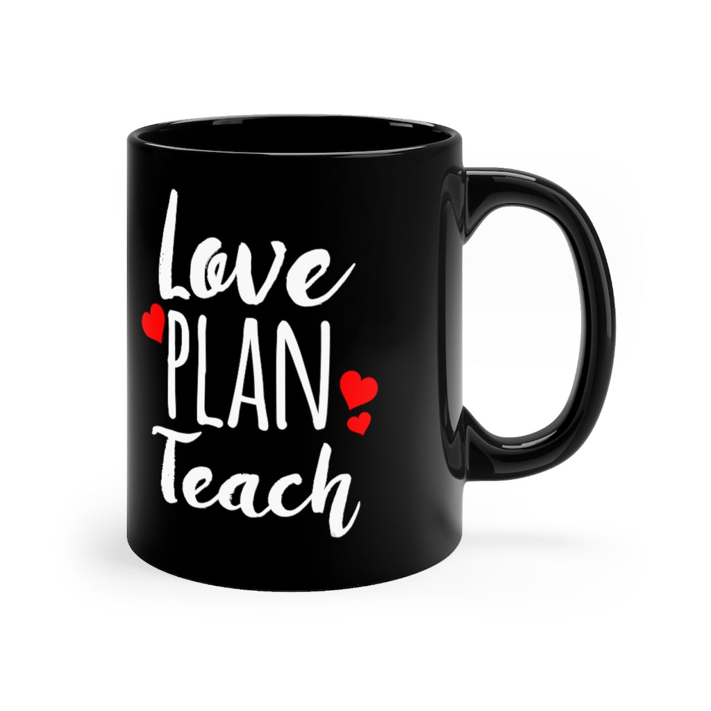 Love Plan Teach (Black Mug)