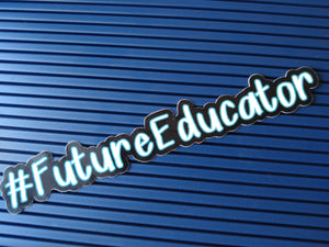 #Future Educator Sticker