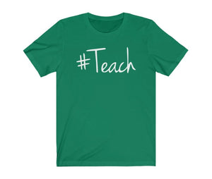 #Teach Tshirt