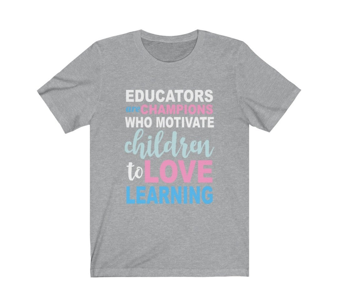 Educators Are Champions Tshirt