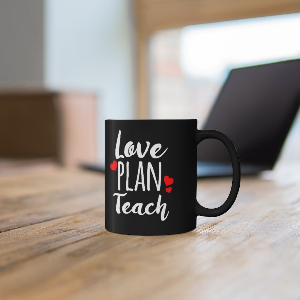 Love Plan Teach (Black Mug)