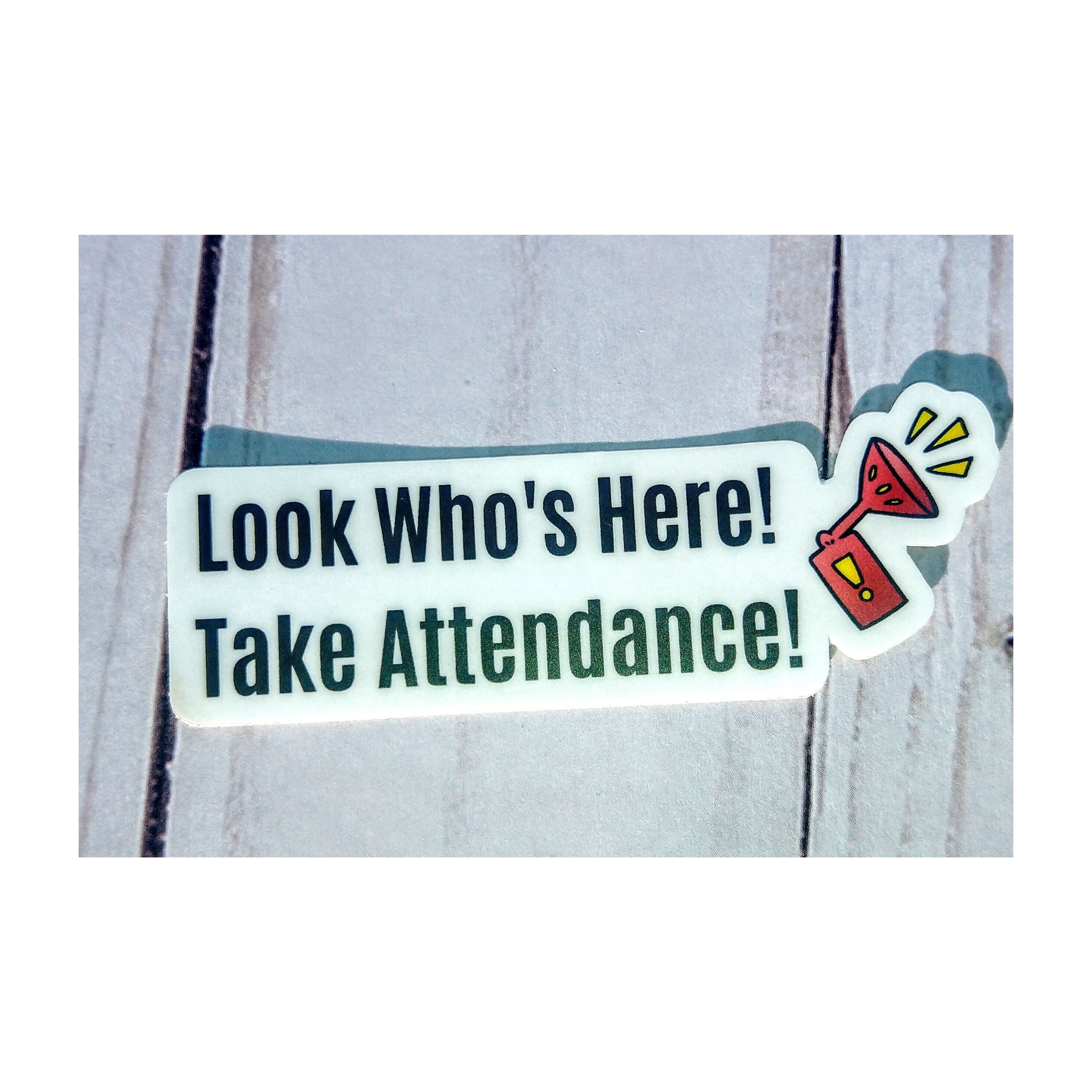 Look Who's Here Attendance Sticker